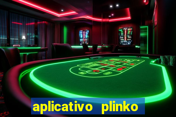 aplicativo plinko paga mesmo